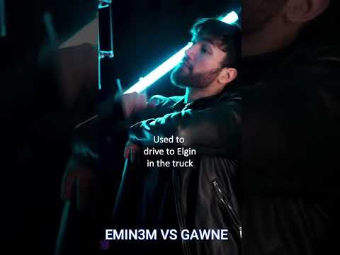GAWNE VS EMINEM