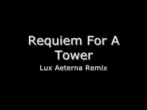 Requiem For A Tower (Lux Aeterna remix)