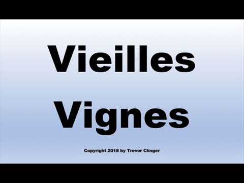 How To Pronounce Vieilles Vignes (French Wine)