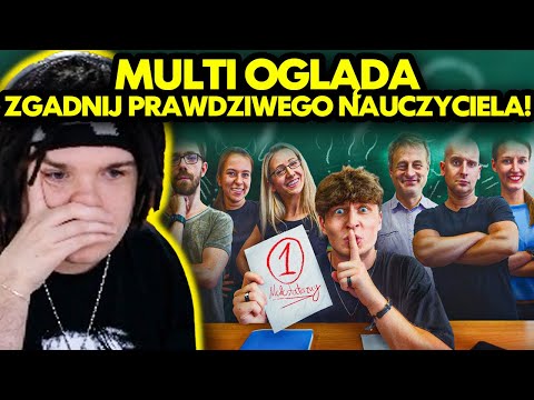 MULTI ogląda ZGADNIJ PRAWDZIWEGO NAUCZYCIELA!