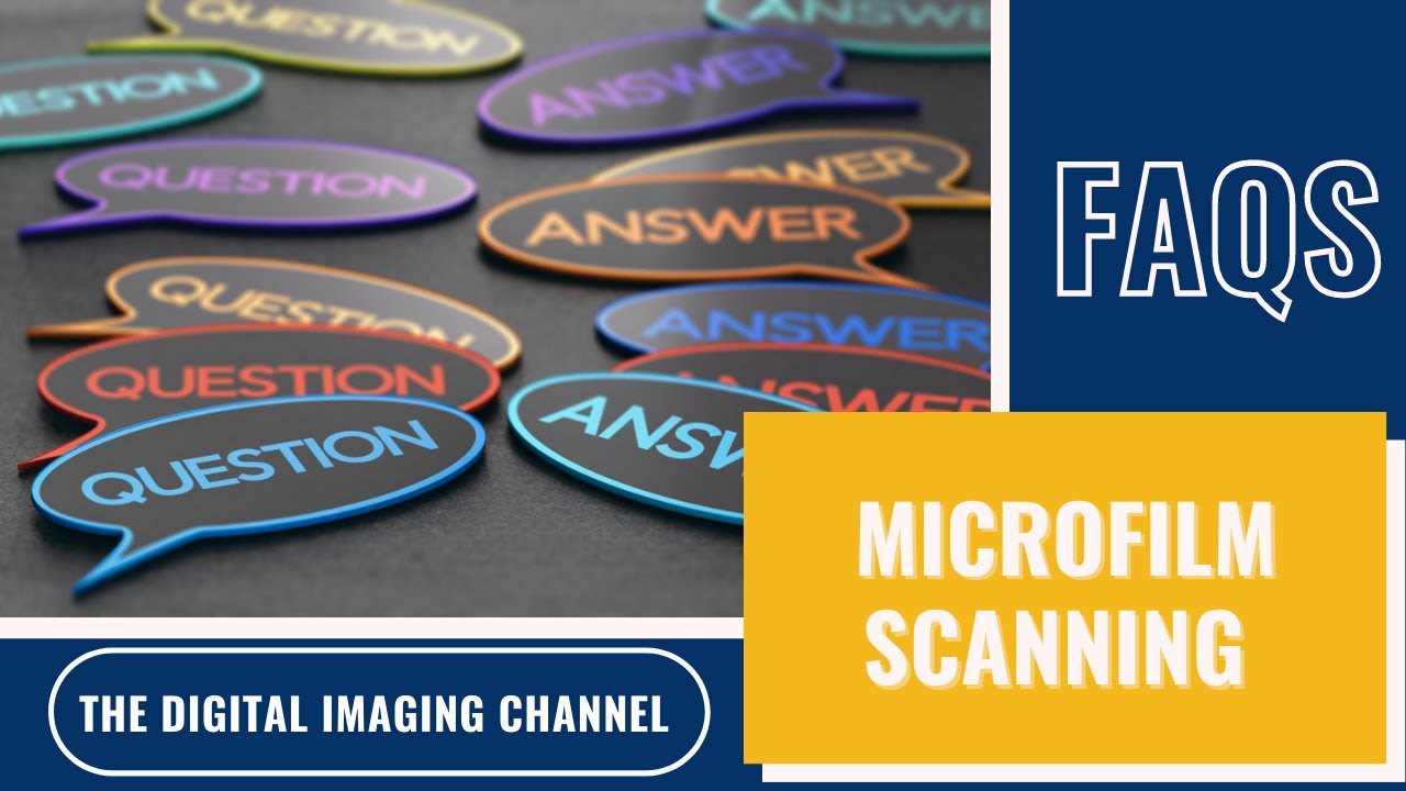 Microfilm Scanning FAQs