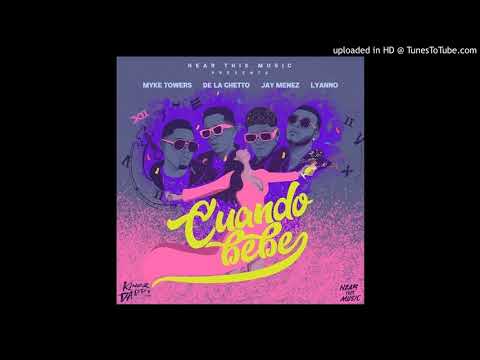 Myke Towers Ft. Jay Menez, De La Ghetto, Lyanno - Cuando Bebé (Audio Oficial)