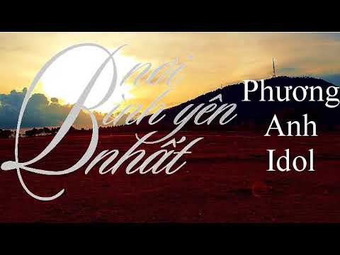 Nơi bình yên nhất - Phương Anh Idol