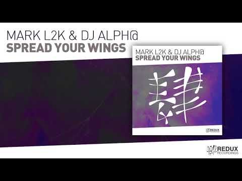 Mark L2K & DJ Alph@   Spread Your Wings (Full Version)