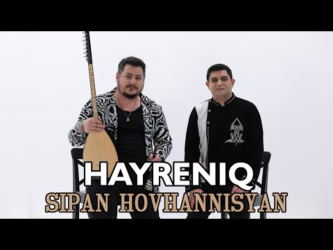 Sipan Hovhannisyan - Hayreniq