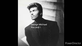You and I - George Michael - rare song recorded - Prince William Kate Middleton&#39;s royal wedding 2011