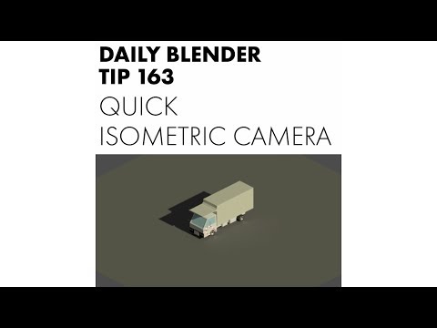 Daily Blender Tip 163 - Quick and easy isometric camera