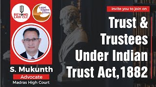 TRUST  &  TRUSTEES UNDER INDIAN TRUST ACT: S. MUKUNTH, ADVOCATE MADRAS BAR ASSOCIATION