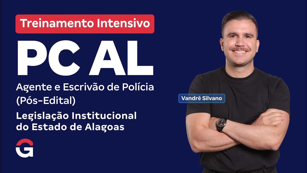 Treinamento Intensivo PC AL - Legislação Institucional do Estado de Alagoas com Vandré Silvano