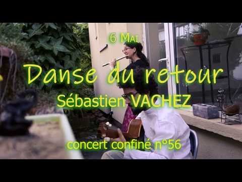 Concert confiné #56 (6 mai) - Danse du retour - Sébastien Vachez
