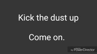 KICK THE DUST UP Lyrics - Luke Bryan