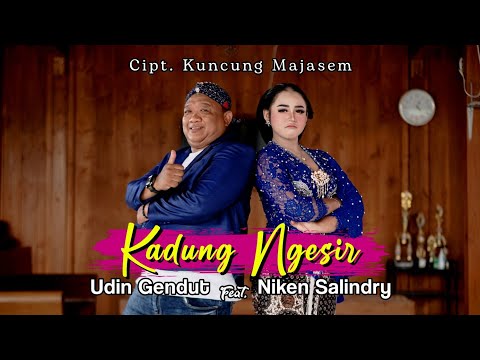 KADUNG NGESIR - UDIN GENDUT feat NIKEN SALINDRY [Official musik video]