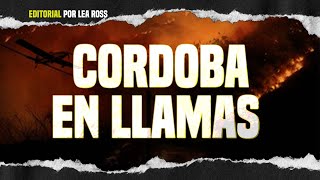 🔥Córdoba en llamas🔥 - Editorial por Lea Ross