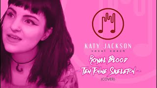 ROYAL BLOOD - Ten Tonne Skeleton Cover | Katy Jackson