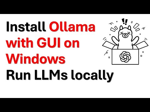 Install Ollama with GUI on Windows - Run LLMs Locally for Free
