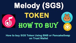 How to Buy Melody Token (SGS) Using BNB or PancakeSwap On Trust Wallet