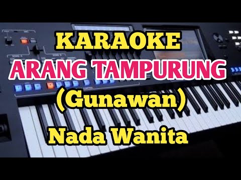 ARANG TAMPURUNG(Karaoke)  - Gunawan - Nada Wanita
