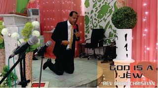 GOD IS A JEW | REV CHRIS CHRISTIAN