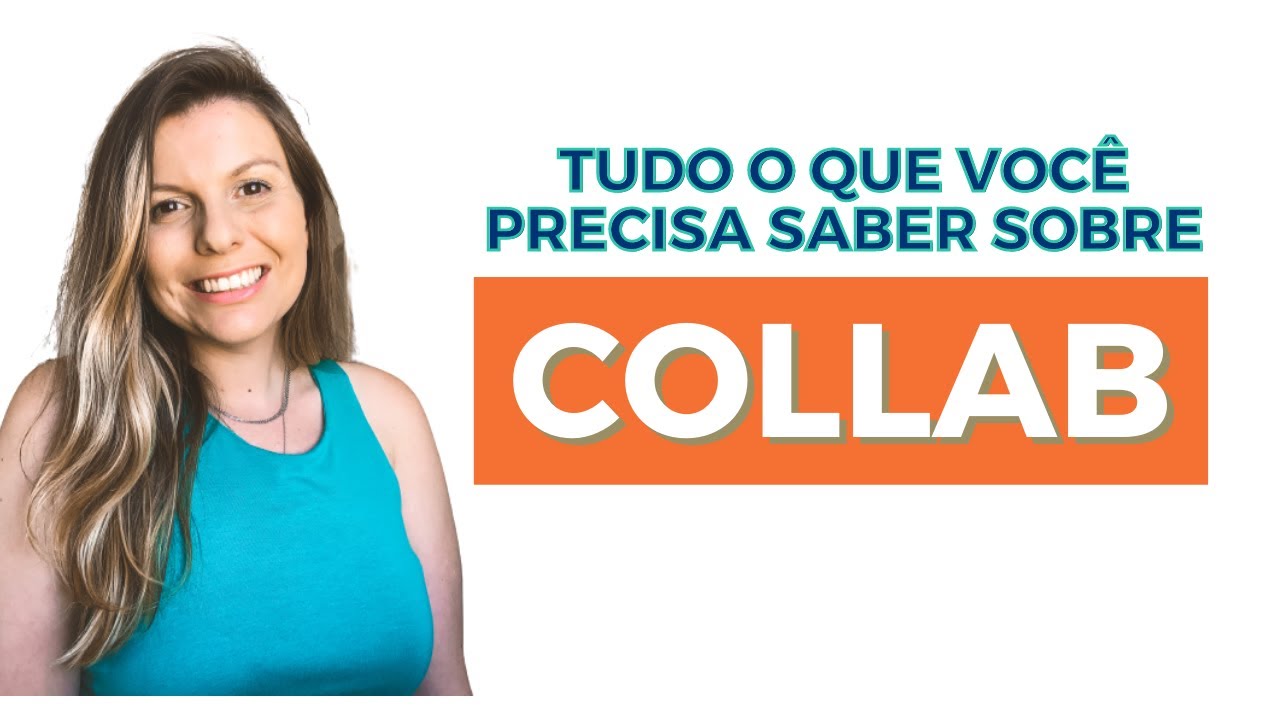 COLLAB: Tudo o que você precisa saber sobre Colaboração