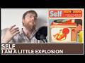 Self - I Am a Little Explosion REACTION & First Listen