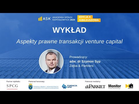 Aspekty prawne transakcji venture capital - dr Szymon Syp
