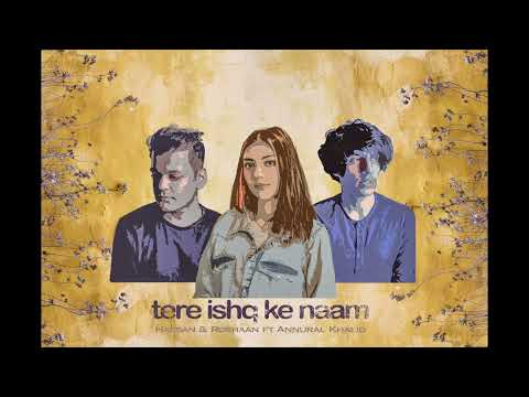 Hassan & Roshaan - Tere Ishq Ke Naam (ft. Annural Khalid) | OST | ARY Digital