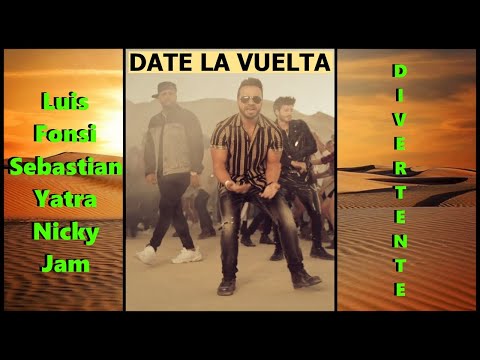 Luis Fonsi, Sebastián Yatra, Nicky Jam - Date La Vuelta
