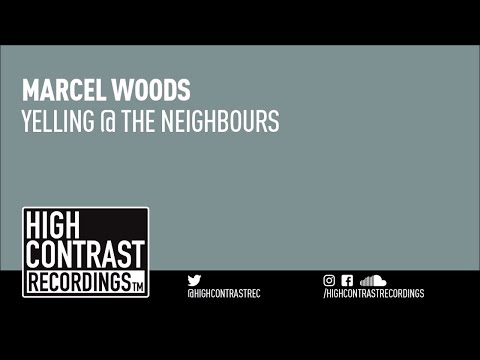 Marcel Woods - Yelling @ The Neighbours [High Contrast Recordings]