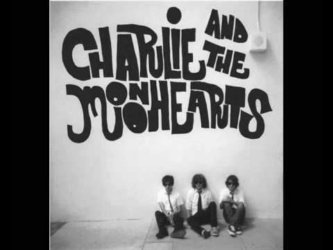 charlie & the moonhearts - you've no idea