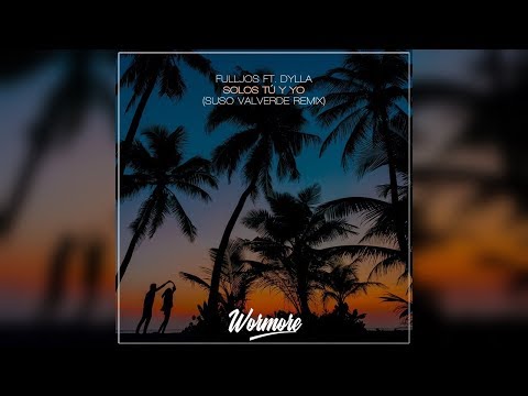 FULLJOS ft. Dylla - Solos Tú Y Yo (Suso Valverde Remix)