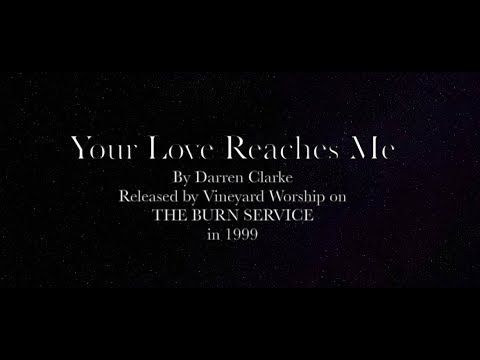 Your Love Reaches Me video