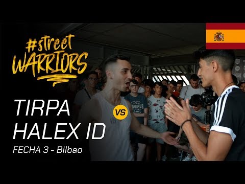 SEMIFINALES - TIRPA VS HALEX ID - STREET WARRIORS BILBAO