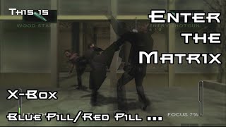 This is Enter the Matrix for the X-BOX