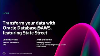 AWS re:Invent 2024-Transform your data with Oracle Database@AWS, featuring State Street (DAT246-NEW)