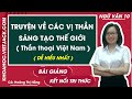 Truyện về các vị thần sáng tạo thế giới Ngữ văn 10 Kết nối tri thức