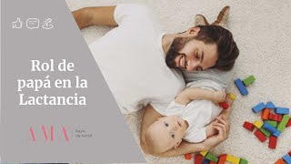 10 Formas que el papá hace parte de la Lactancia Materna.