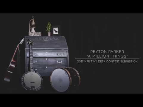 Peyton Parker A Million Things NPR Tiny Desk Contest Submission