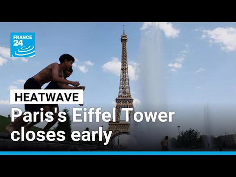 Eiffel Tower closes early due to heatwave