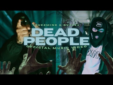 True2Mine x Buzz2x- DEAD PEOPLE