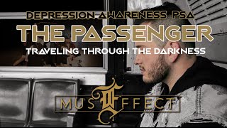 DEPRESSION AWARENESS PSA - The Passenger: Traveling Through The Darkness @museffect @jaystarrz
