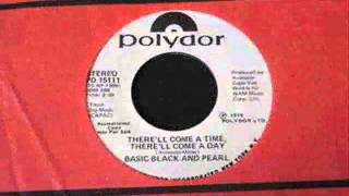 There'll Come a Time, There'll Come a Day - Basic Black & Pearl