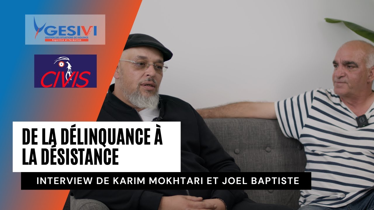De la délinquance à la désistance | interview Karim MOKHTARI /Joel Baptiste