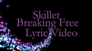 Skillet - Breaking Free (ft.  Lacey Sturm) [Lyric Video]