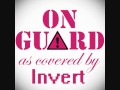 "On Guard" by LeTigre - as covered by Invert
