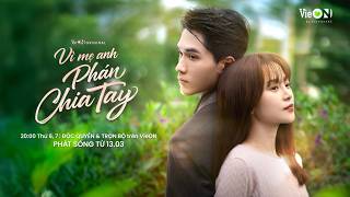 [Teaser 1]: Vì Mẹ Anh Phán Chia Tay - Cuộc hội ngộ của cặp đôi "oan gia ngõ hẹp" sau 10 năm