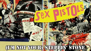 SEX PISTOLS-(I&#39;m not your)Stepping Stone-