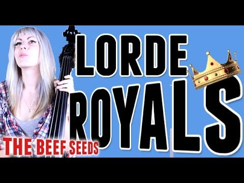 Lorde - Royals (OFFICIAL Beef Seeds Cover)