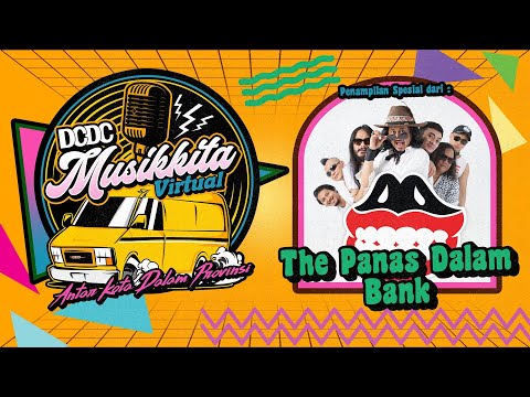 🔴 LIVE - DCDC MUSIKKITA VIRTUAL #24 -  THE PANAS DALAM BANK