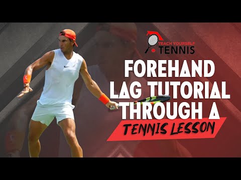 Forehand Lag Tutorial Through a Tennis Lesson