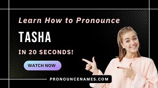 How to pronounce Tasha